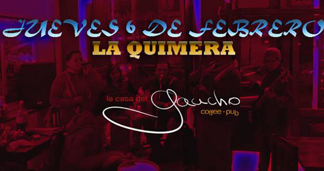 La Quimera at Casa del Gaucho